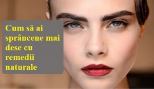 Remedii naturale pentru sprâncene mai dese